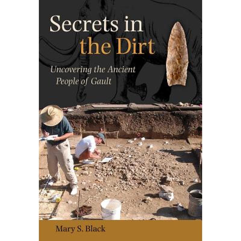 【4周达】Secrets in the Dirt: Uncovering the Ancient People of Gault [9781623497491]