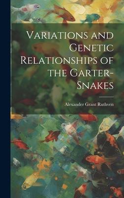 [预订]Variations and Genetic Relationships of the Garter-snakes 9781020786044