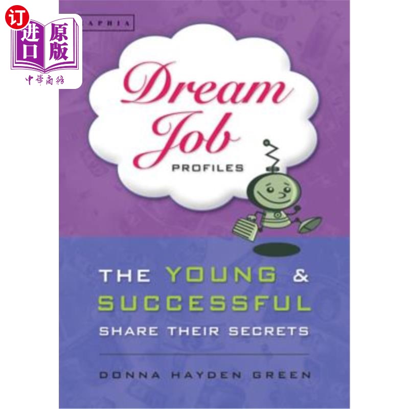 海外直订Dream Job Profiles: The Young & Successful Share Their Secrets 梦想职业简介：年轻人和成功人士分享他们的秘密