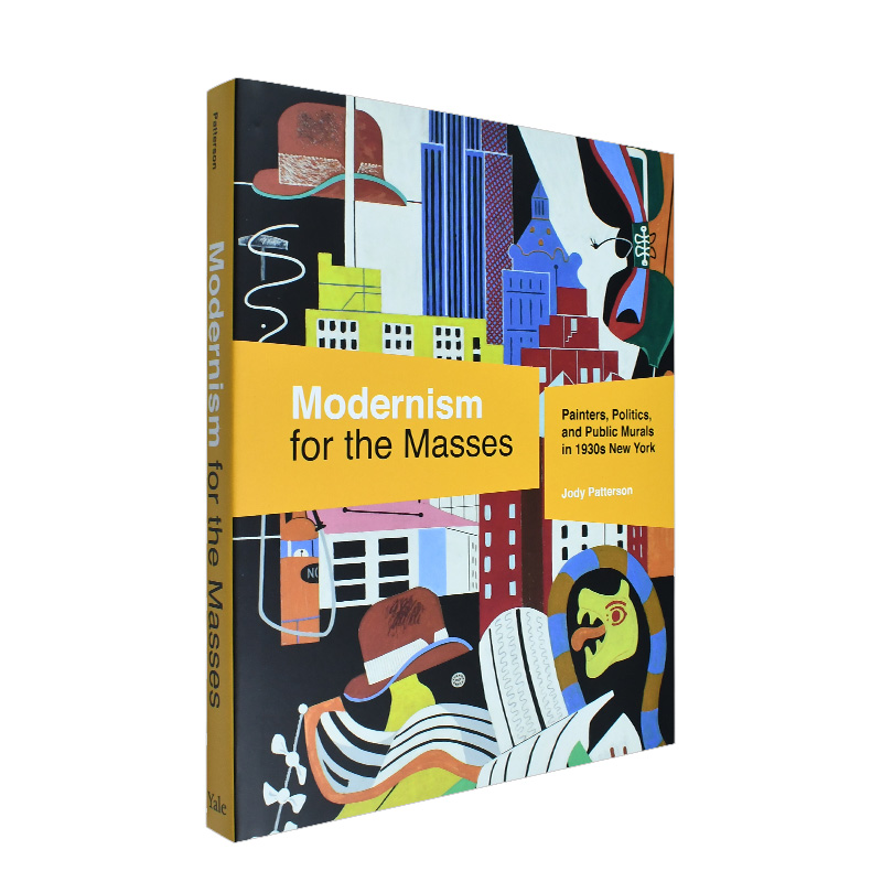 【现货】大众的现代主义Modernism for the Masses 20世纪30年代纽约的画家、政治和公共壁画 英文原版艺术画册书籍进口
