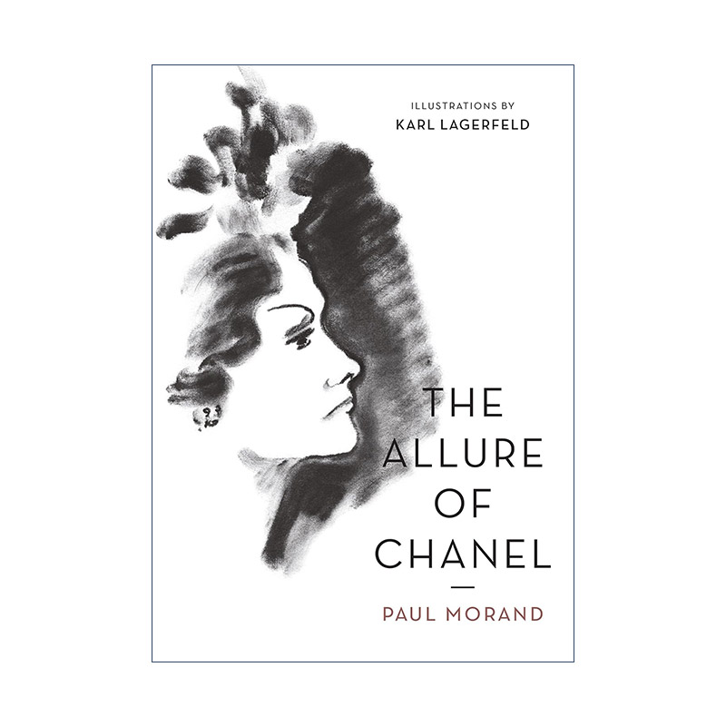 英文原版 The Allure of Chanel Illustrated 香奈儿的态度 保罗·莫朗 豪华插图版 老佛爷Karl Lagerfeld插画 进口英语原版书籍