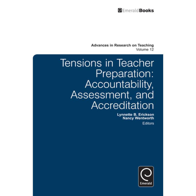 【4周达】Tensions in Teacher Preparation: Accountability, Assessment, and Accreditation [9781781901496]