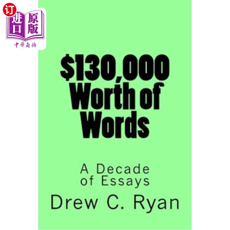 海外直订$130,000 Worth of Words: A Decade of Essays 价值13万美元的文字：十年的散文