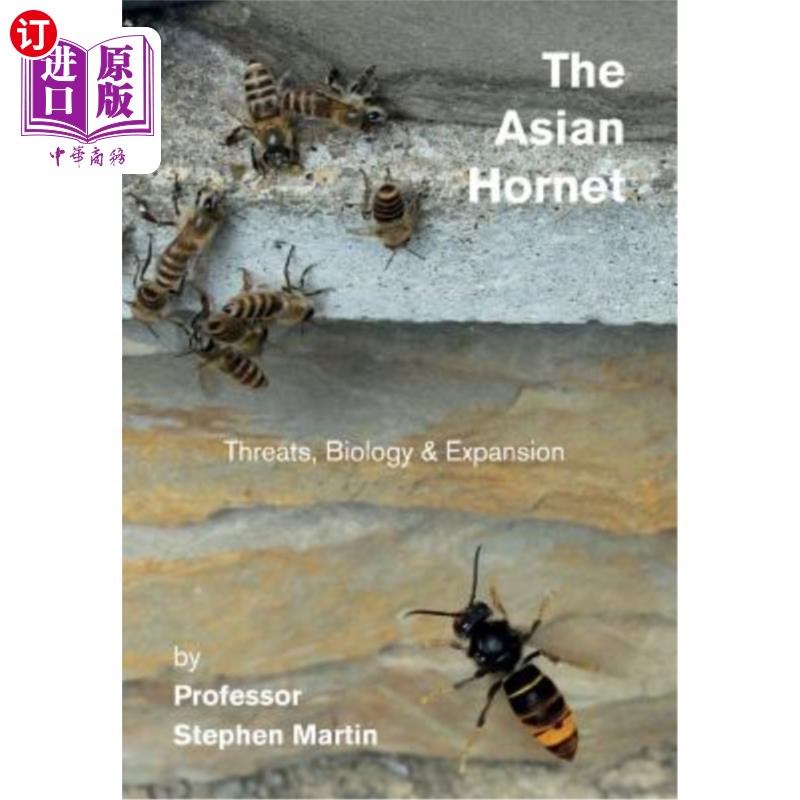 海外直订The Asian Hornet: Threats, Biology & Expansion 亚洲大黄蜂：威胁、生物学与扩张