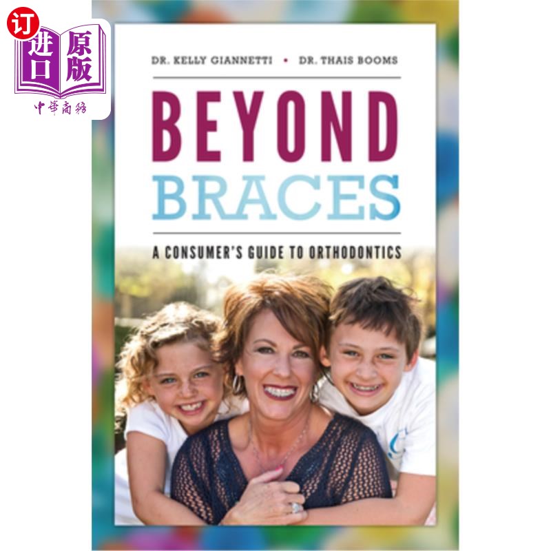 海外直订医药图书Beyond Braces: A Consumer's Guide to Orthodontics 超越牙套:牙齿矫正消费者指南