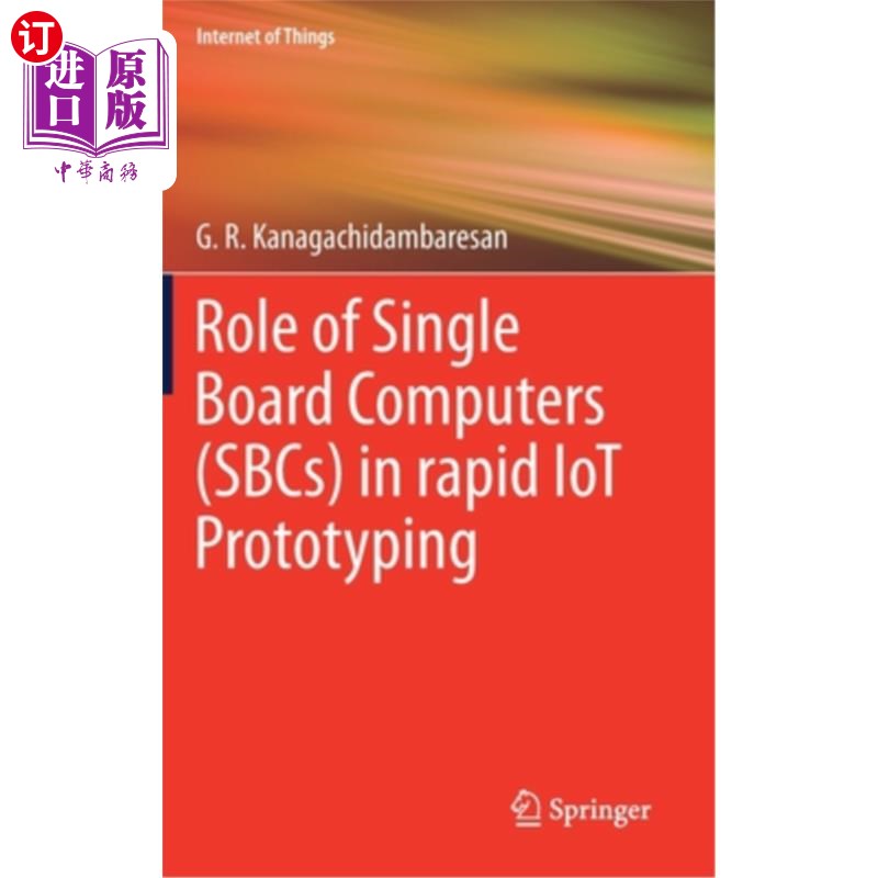 海外直订Role of Single Board Computers (Sbcs) in Rapid Iot Prototyping 单板计算机(Sbcs)在快速物联网原型制作中的作用