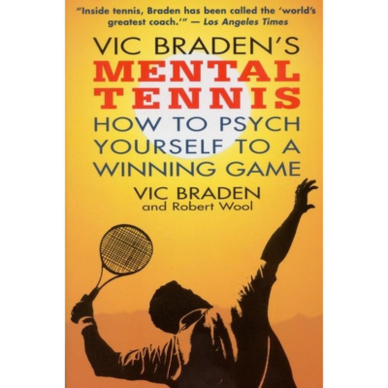 【4周达】Vic Braden's Mental Tennis: How to Psych Yourself to a Winning Game [9780316105170]