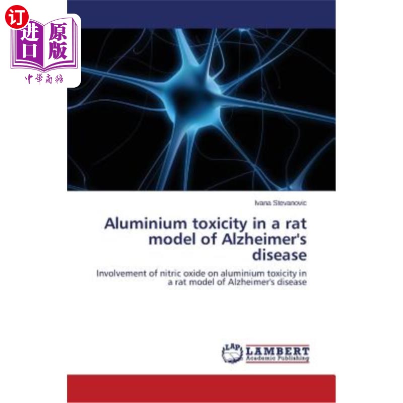 海外直订医药图书Aluminium toxicity in a rat model of Alzheimer's disease 阿尔茨海默病大鼠模型的铝毒性