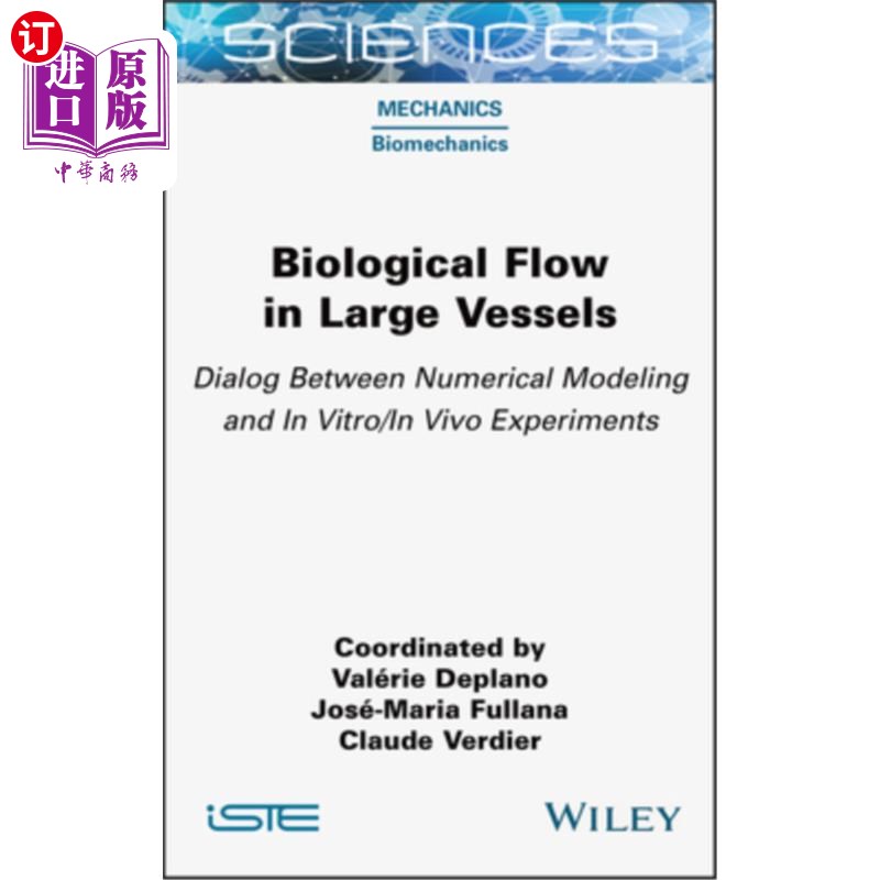 海外直订Biological Flow in Large Vessels: Dialog Between Numerical Modeling and in Vitro 大血管中的生物流动:数值模