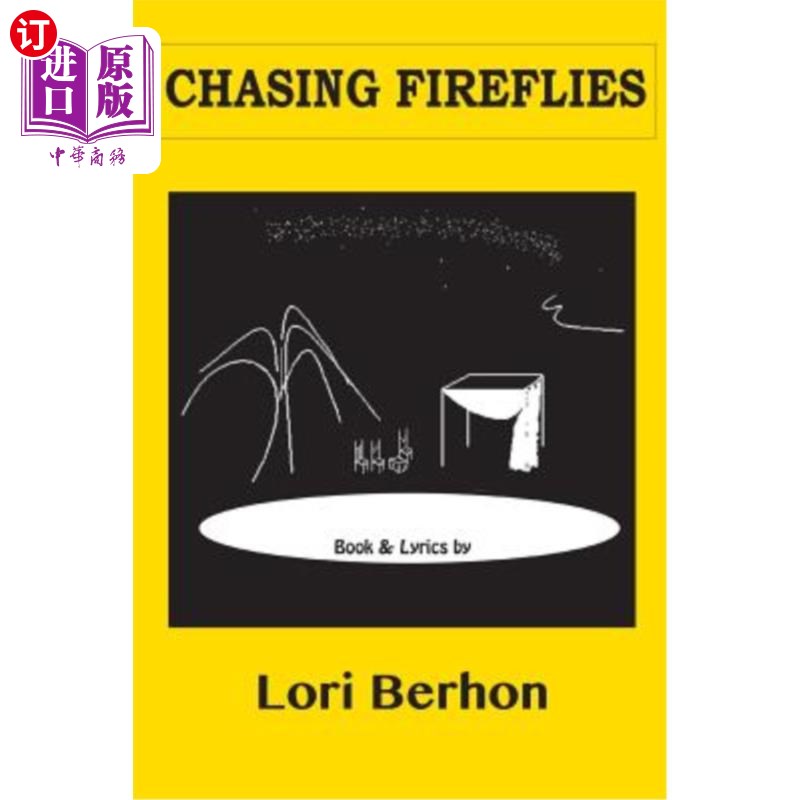 海外直订Chasing Fireflies: a Broadway love story: book and lyrics 追逐萤火虫：百老汇爱情故事：书与歌词