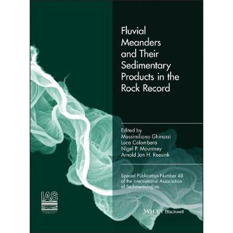 预订Fluvial Meanders and Their Sedimentary Products in the Rock Record (IAS SP 48)