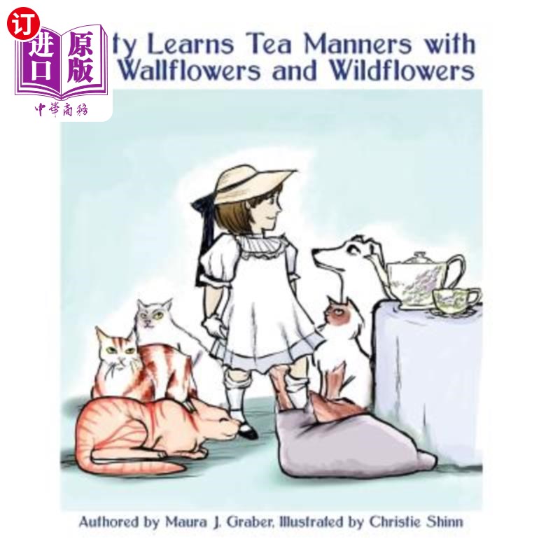 海外直订Betty Learns Tea Manners with the Wallflowers and Wildflowers 贝蒂与“壁花”和“野花”一起学习喝茶礼仪