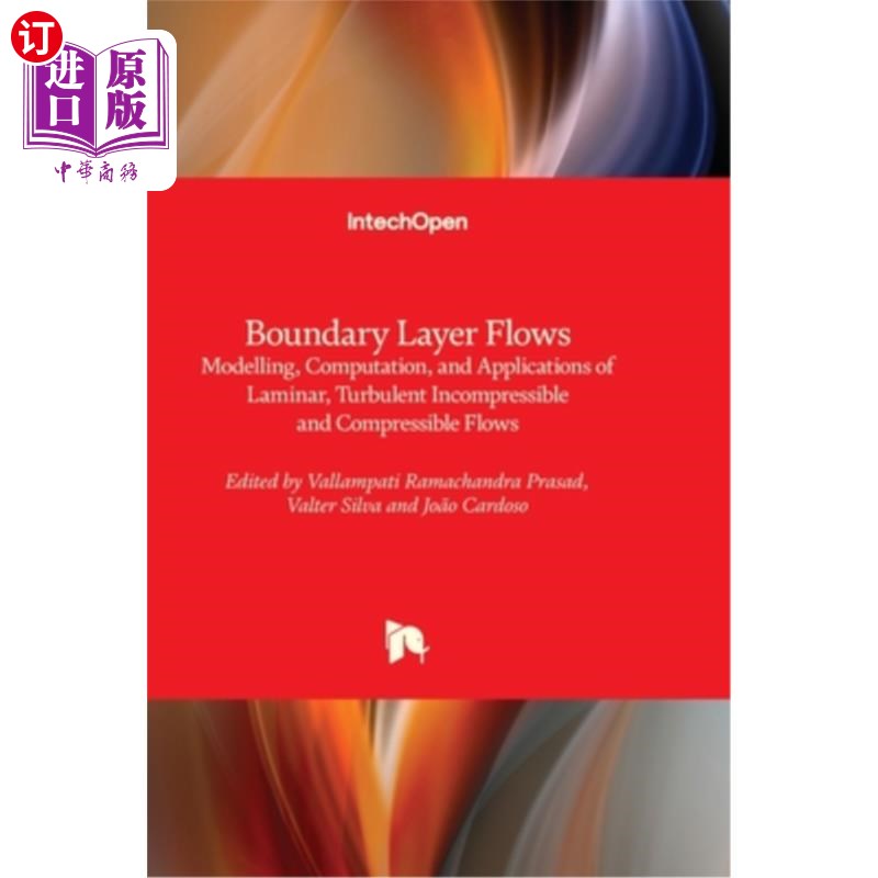 海外直订Boundary Layer Flows - Modelling, Computation, and Applications of Laminar, Turb 边界层流动-层流、湍流不可
