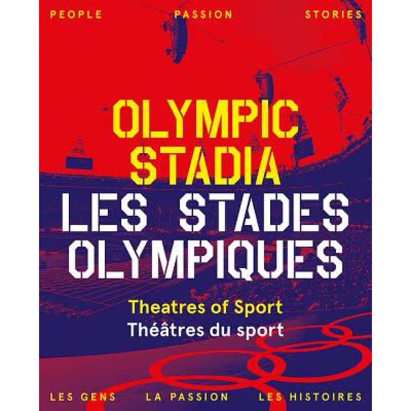 【4周达】Olympic Stadiums/Stades Olympiques: People, Passion, Stories/Des Hommes, Des Passions, Des H... [9781907804953]