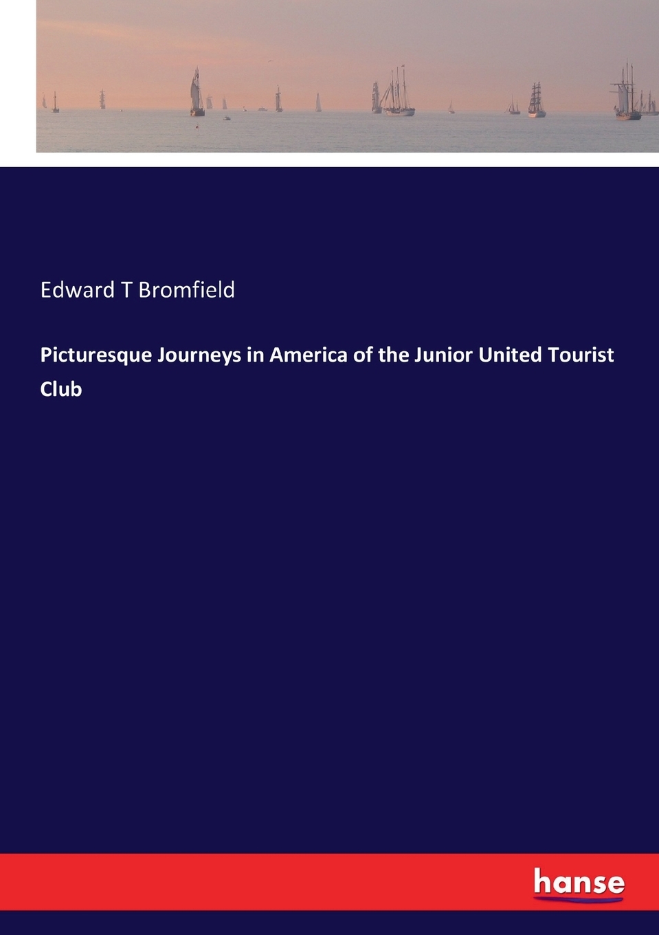 【预售 按需印刷】Picturesque Journeys in America of the Junior United Tourist Club