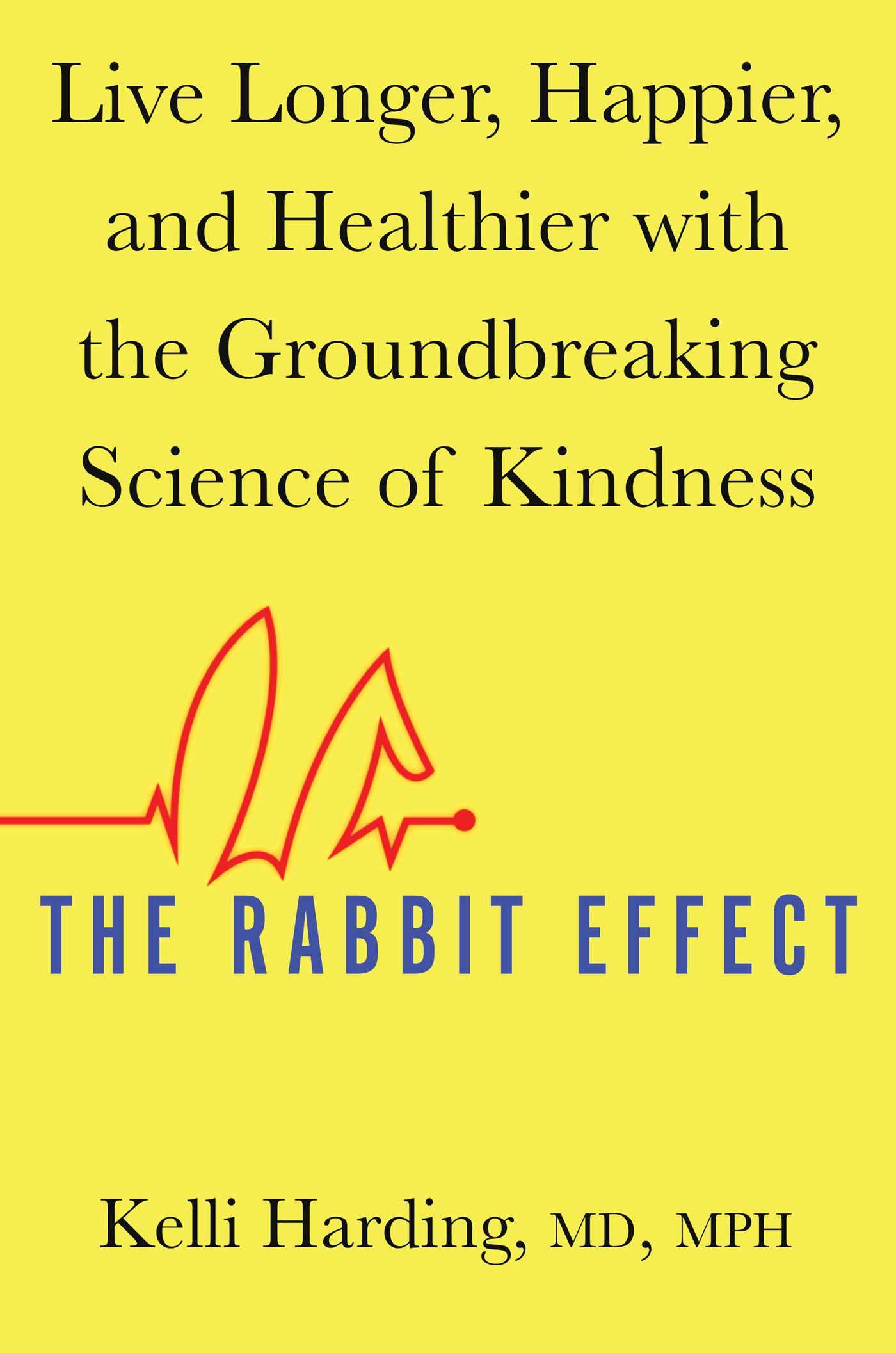 现货 兔子效应:友好的生活环境比医生的办公室更能治愈病人的身体疾病 英文原版 The Rabbit Effect 凯莉·哈丁 Kelli Harding