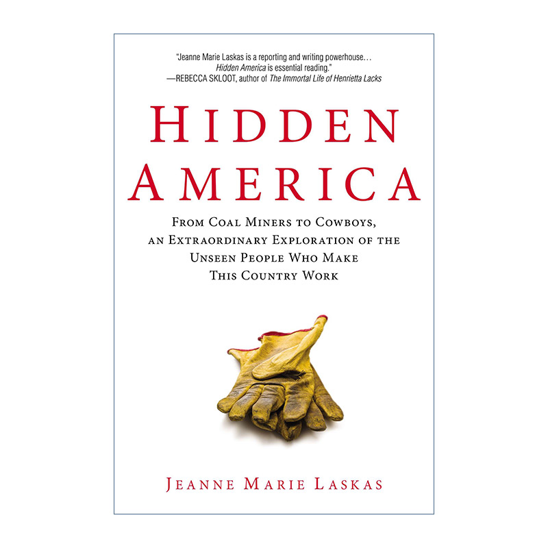 英文原版 Hidden America 看不见的美国 从煤矿工人到牛仔 探索国家运转背后的人们 Jeanne Marie Laskas 英文版 进口英语原版书籍