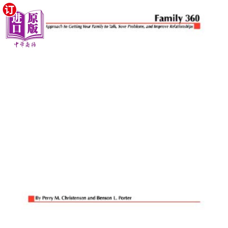 海外直订Family 360: A Proven Approach to Getting Your Family to Talk, Solve Problems, an 家庭360：让你的家人交谈、