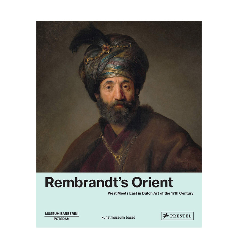 【预 售】Rembrandt’s Orient 伦勃朗的东方：17世纪荷兰艺术中的西东相遇 英文原版书籍进口