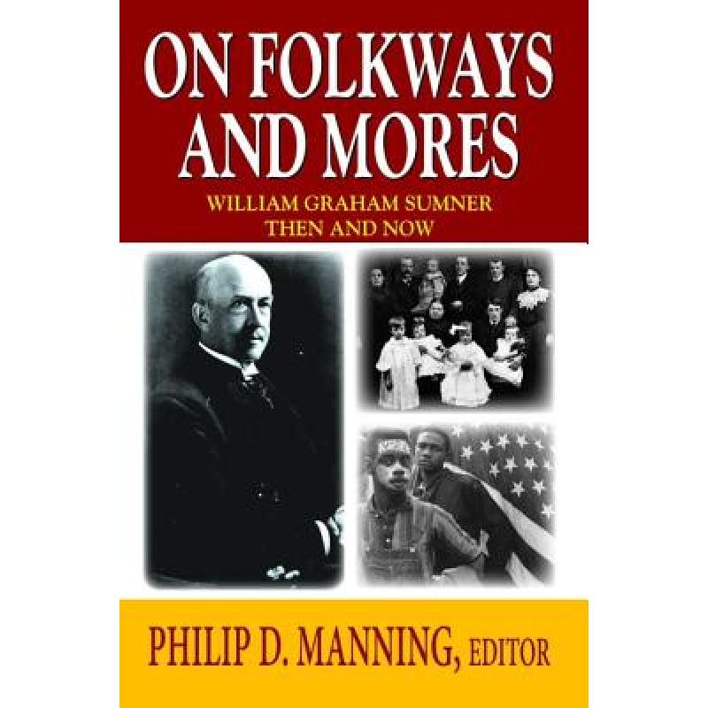 【4周达】On Folkways and Mores: William Graham Sumner Then and Now [9781138529137]