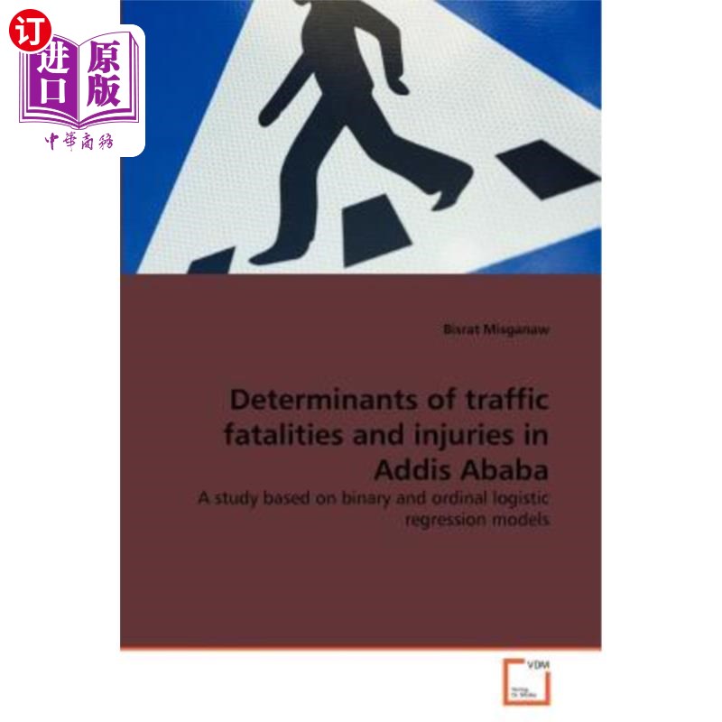 海外直订Determinants of traffic fatalities and injuries in Addis Ababa 亚的斯亚贝巴交通伤亡的决定因素