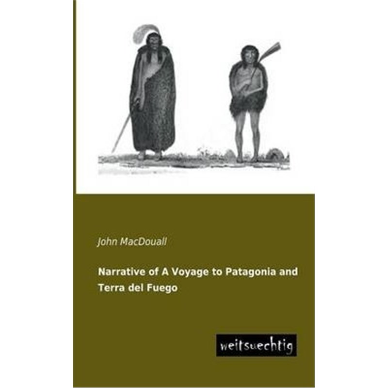 按需印刷Narrative of a Voyage to Patagonia and Terra del Fuego[9783943850765]