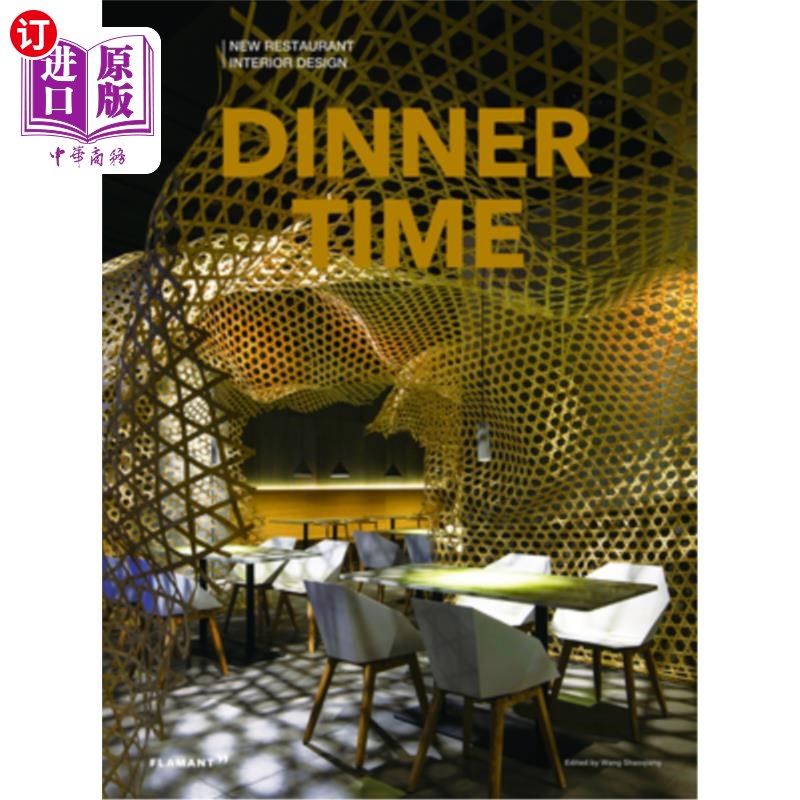 海外直订Dinner Time: New Restaurant Interior Design. 晚餐时间:新餐厅室内设计。