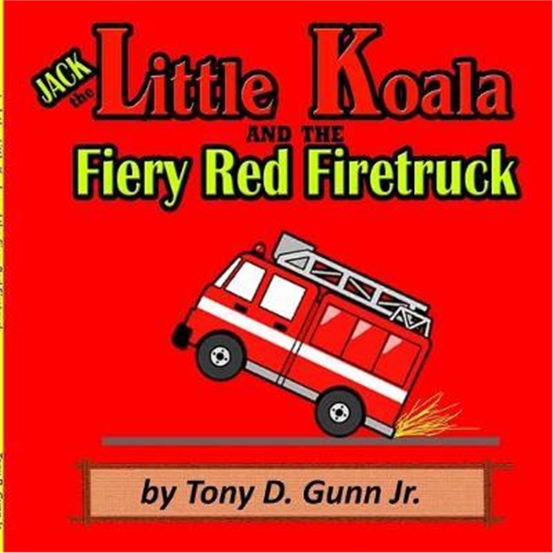 按需印刷Jack the Little Koala and the Fiery Red Firetruck[9781948591102]