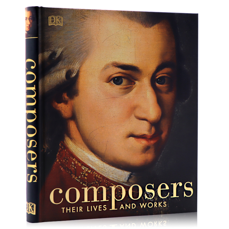 DK 作曲家:他们的生平和作品 英文原版 Composers Their Lives and Works 插画精选图书 古典音乐入门历史百科科普艺术书