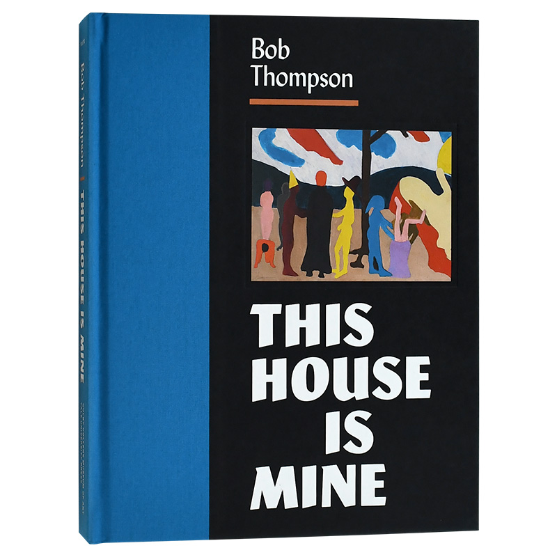 【预售】Bob Thompson: This House Is Mine 鲍勃·汤普森：这房子是我的 Kraig Blue 英文原版图书 耶鲁大学出版 Diana K.Tuite
