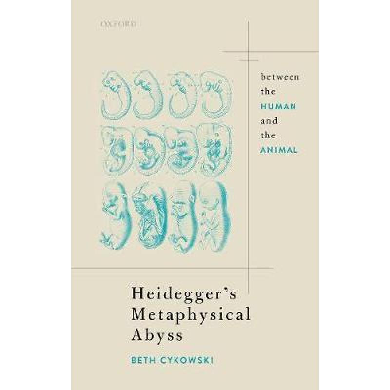 【4周达】Heidegger's Metaphysical Abyss: Between the Human and the Animal [9780198865407]
