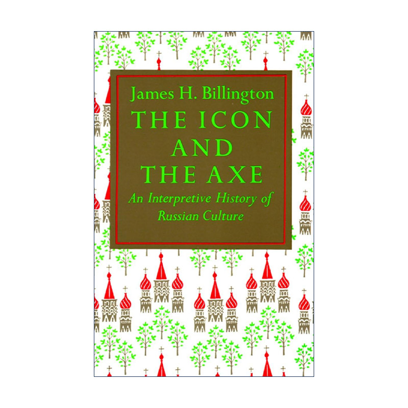 英文原版 The Icon and the Axe 偶像和斧头 俄罗斯文化的诠释史 James Billington 英文版 进口英语原版书籍