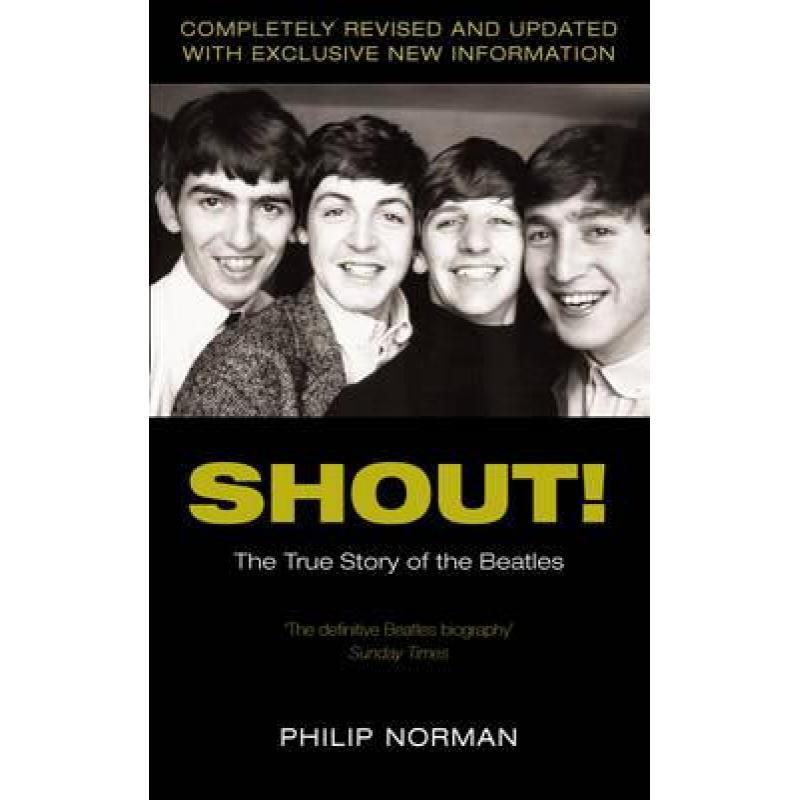 【4周达】Shout!: The True Story of the Beatles [9780330487689]