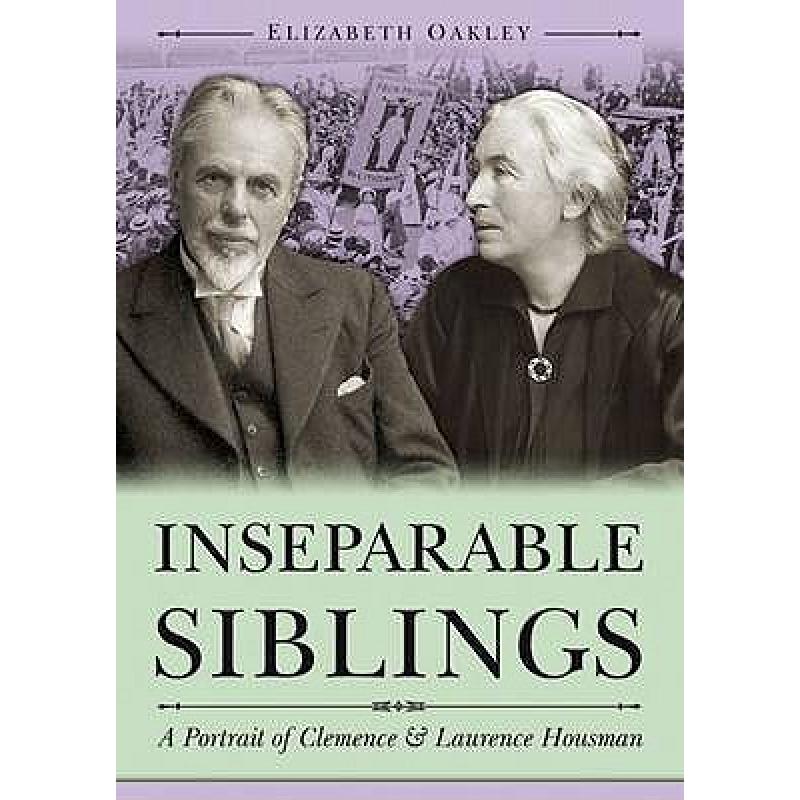 【4周达】Inseparable Siblings: A Portrait of Clemence and Laurence Housman [9781858584409]