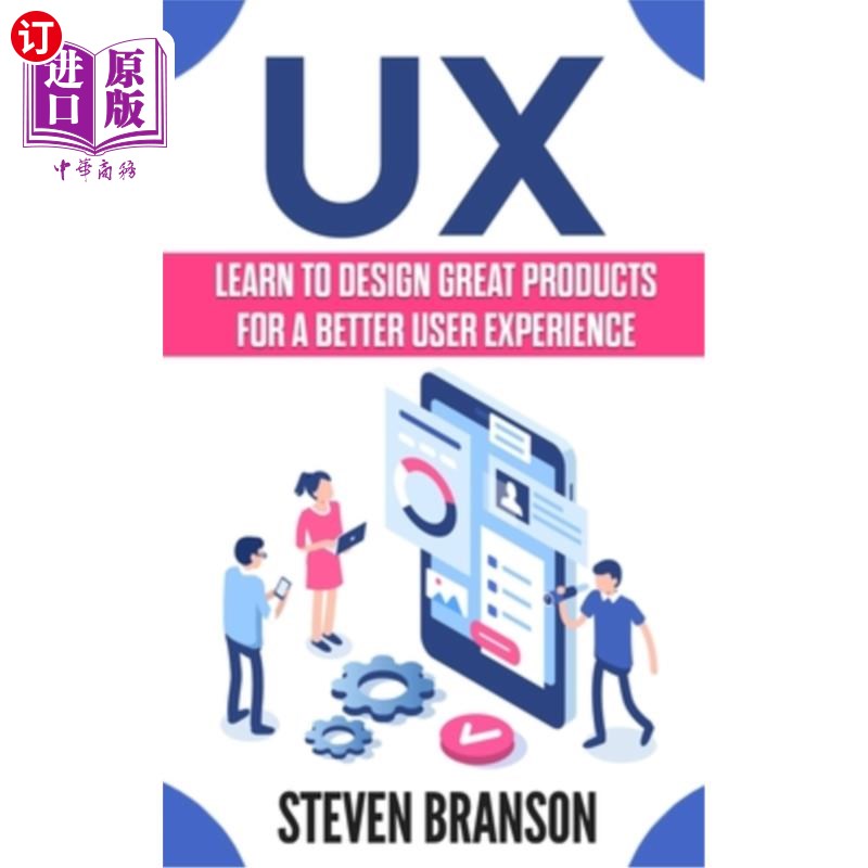 海外直订UX: Learn To Design Great Products For A Better User Experience 用户体验:学习为更好的用户体验设计优秀的产品
