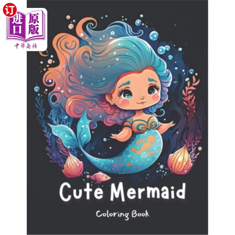 海外直订Cute Mermaid Coloring Book: Dive into the Magical World of Underwater Life 可爱的美人鱼填色书:潜入水下生活
