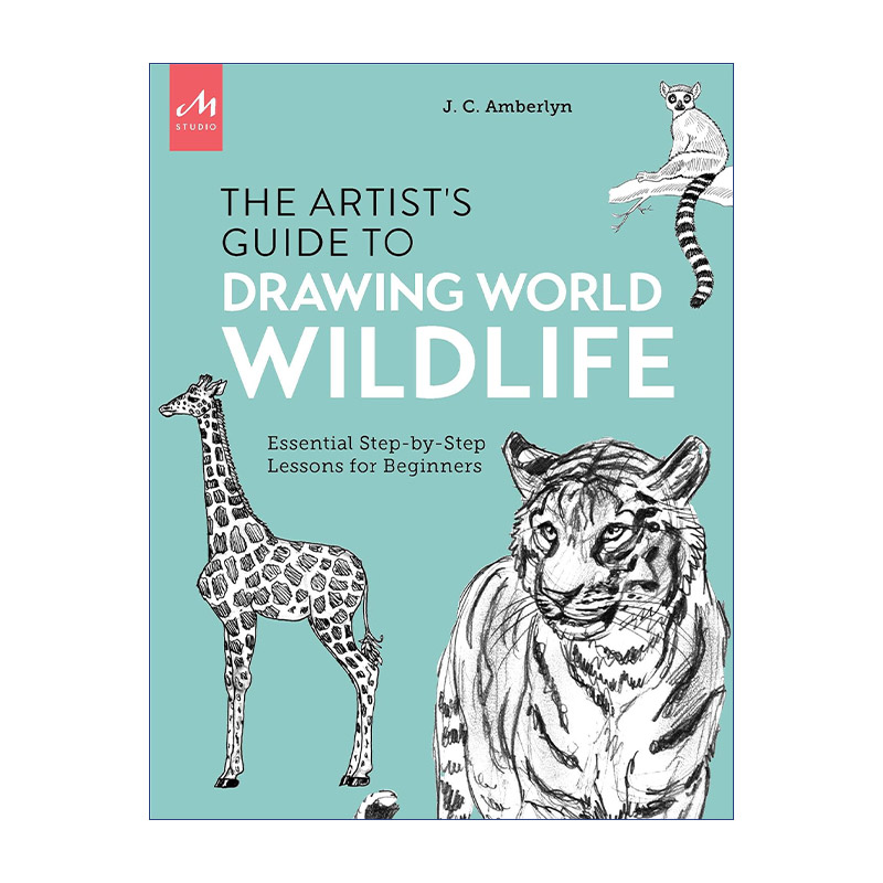英文原版 Artist's Guide to Drawing World Wildlife 初学者的野生动物绘画指南 J. C. Amberlyn铅笔钢笔画技巧指南 英文版