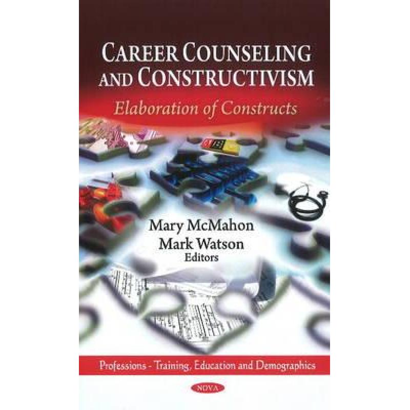 【4周达】Career Counseling and Constructivism: Elaboration of Constructs [9781617613302]