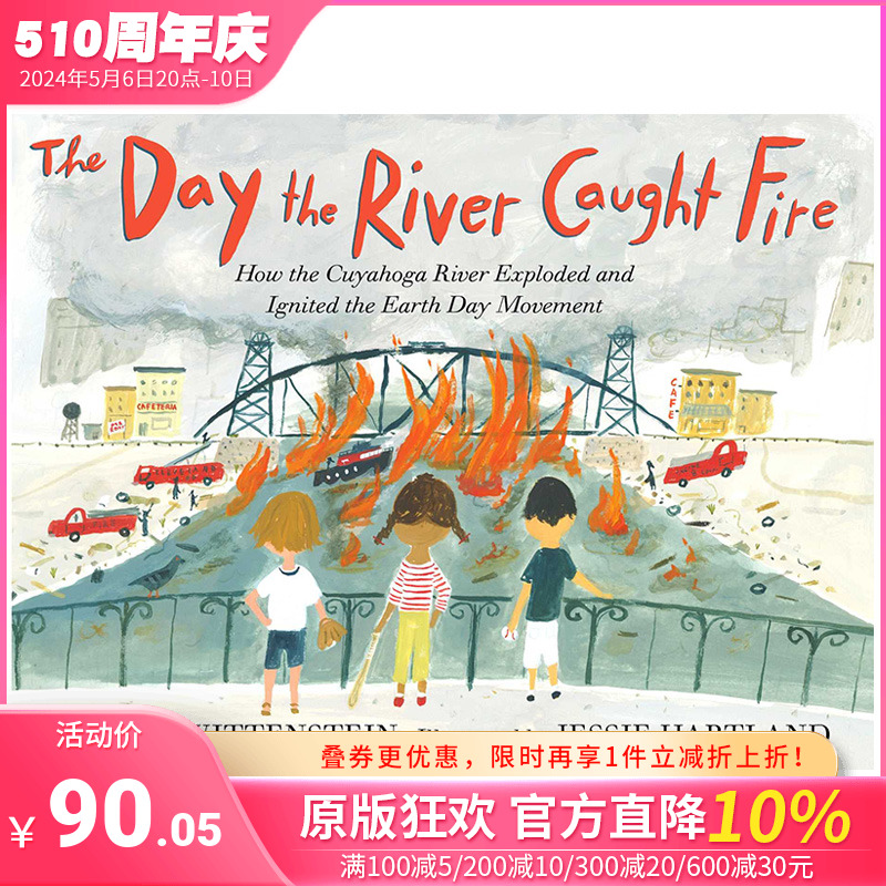 【预售】英文原版 凯霍加河起火的那天 The Day the River Caught Fire 精装艺术插画绘本 地球日起源故事 生态环保 儿童进口图书