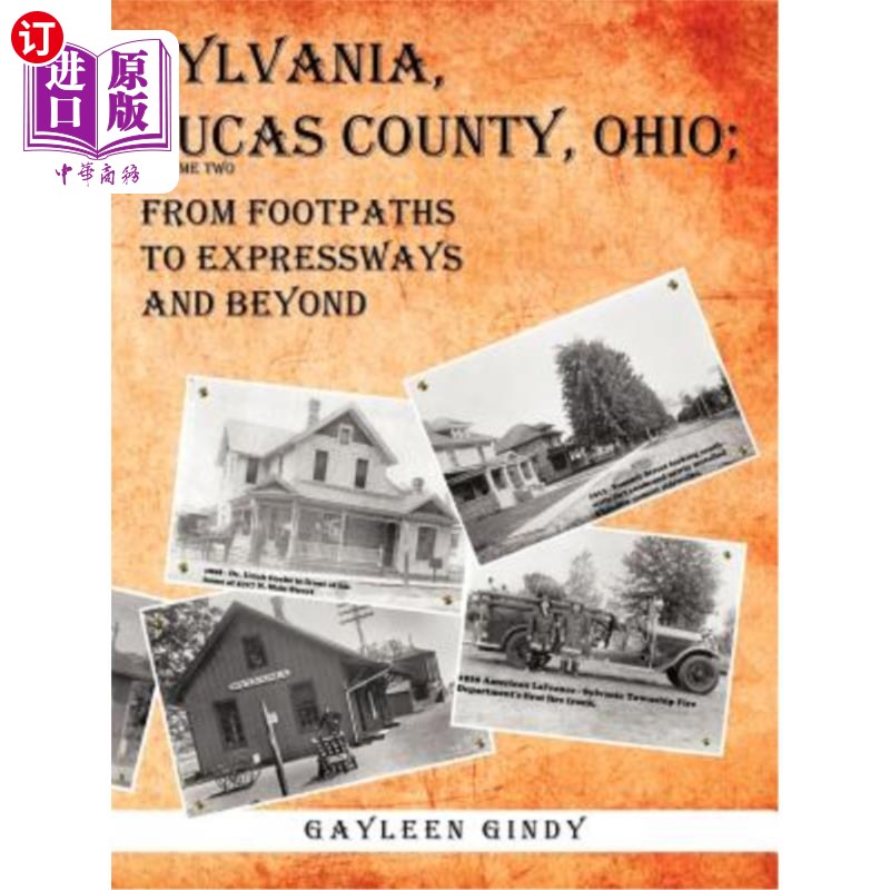 海外直订Sylvania, Lucas County, Ohio: From Footpaths to Expressways and Beyond Volume Tw 俄亥俄州卢卡斯县西尔瓦尼亚