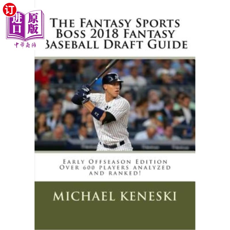 海外直订The Fantasy Sports Boss 2018 Fantasy Baseball Draft Guide Fantasy Sports Boss 2018 Fantasy棒球选秀指南