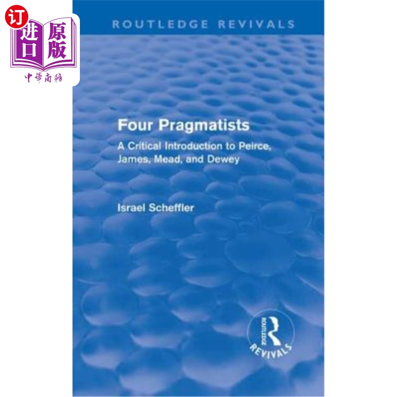 海外直订Four Pragmatists: A Critical Introduction to Peirce, James, Mead and Dewey 四位实用主义者:皮尔斯、詹姆斯、