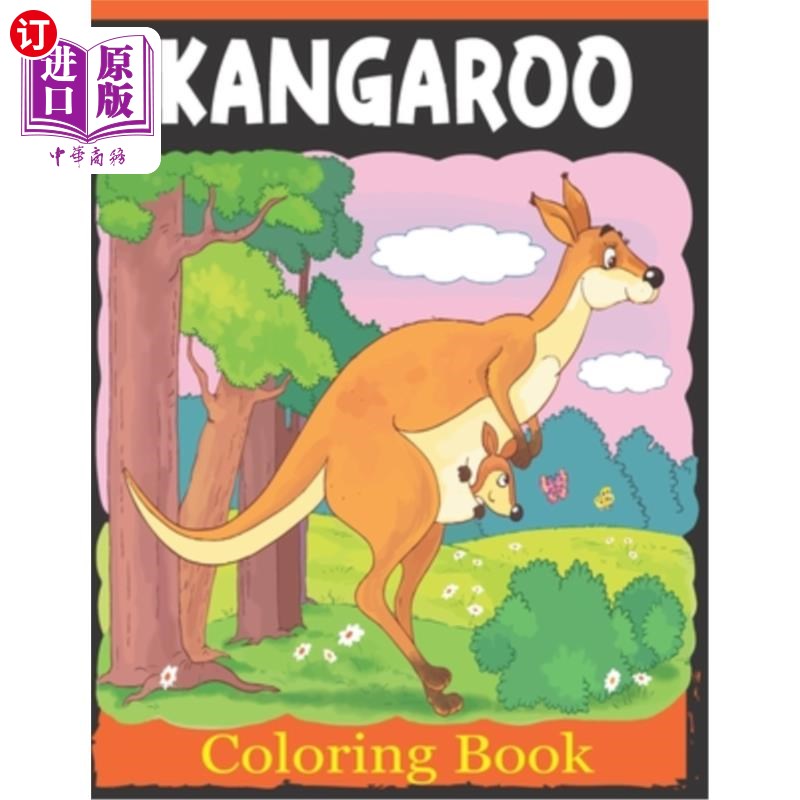 海外直订Kangaroo Coloring Book: A Kids Coloring Book of 50 Kangaroo Coloring Pages A Kid 袋鼠涂色书:一本50页的袋鼠