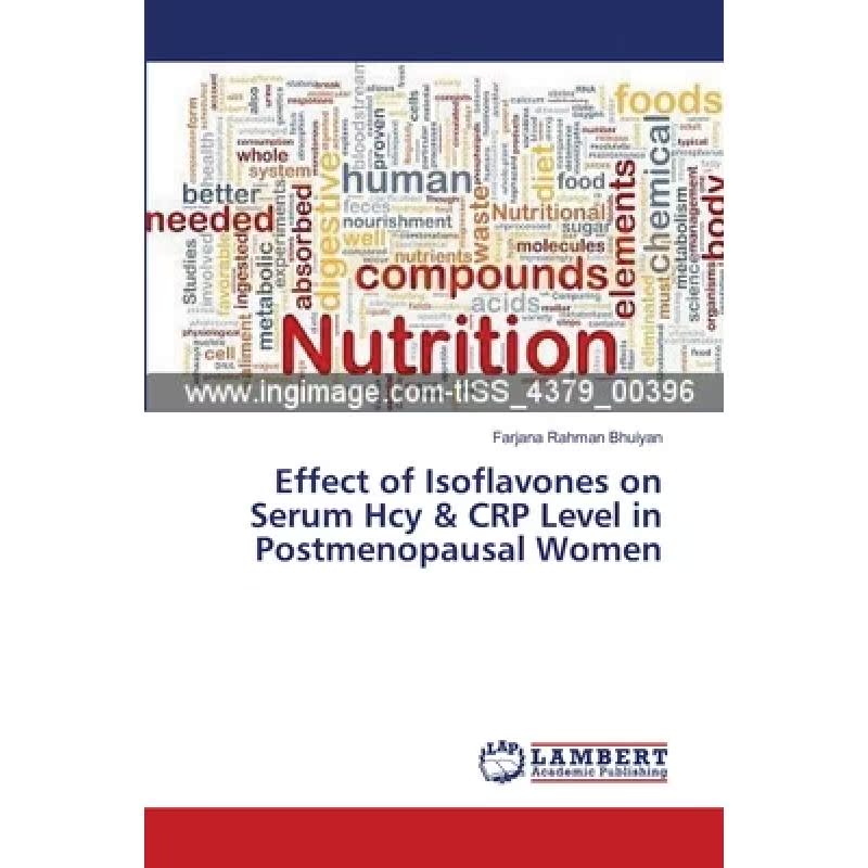 【4周达】Effect of Isoflavones on Serum Hcy & CRP Level in Postmenopausal Women [9783659635205]