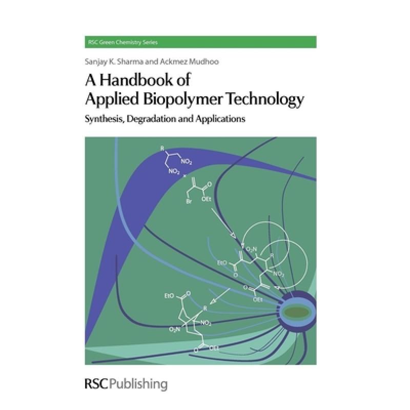 【4周达】A Handbook of Applied Biopolymer Technology: Synthesis, Degradation and Applications [9781849731515]