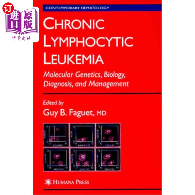 海外直订医药图书Chronic Lymphocytic Leukemia: Molecular Genetics, Biology, Diagnosis, and Manage 慢性淋巴细胞白血病
