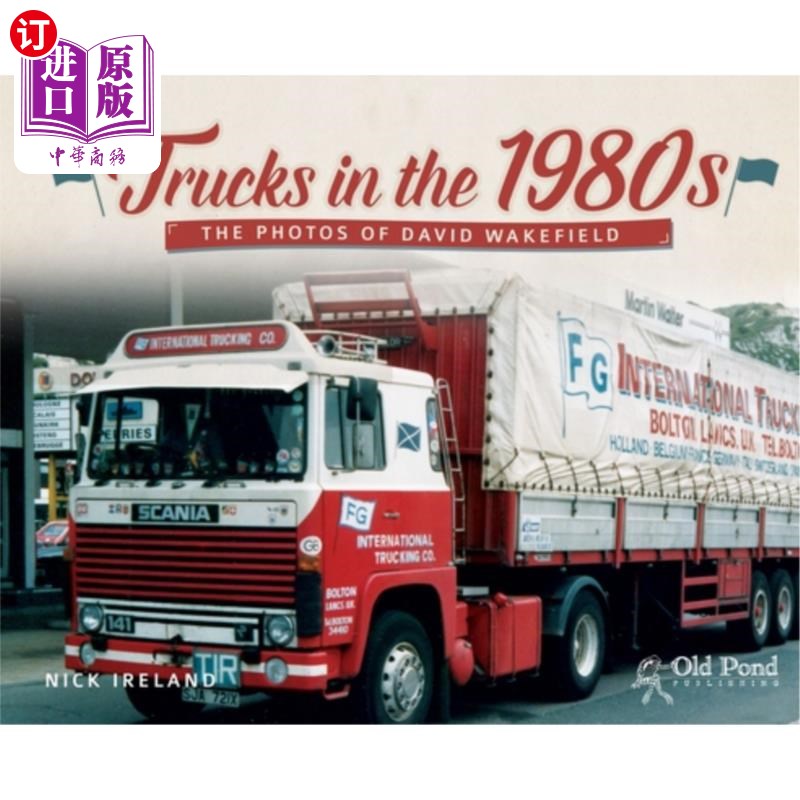 海外直订Trucks in the 1980s: The Photos of David Wakefield 20世纪80年代的卡车:大卫·韦克菲尔德的照片