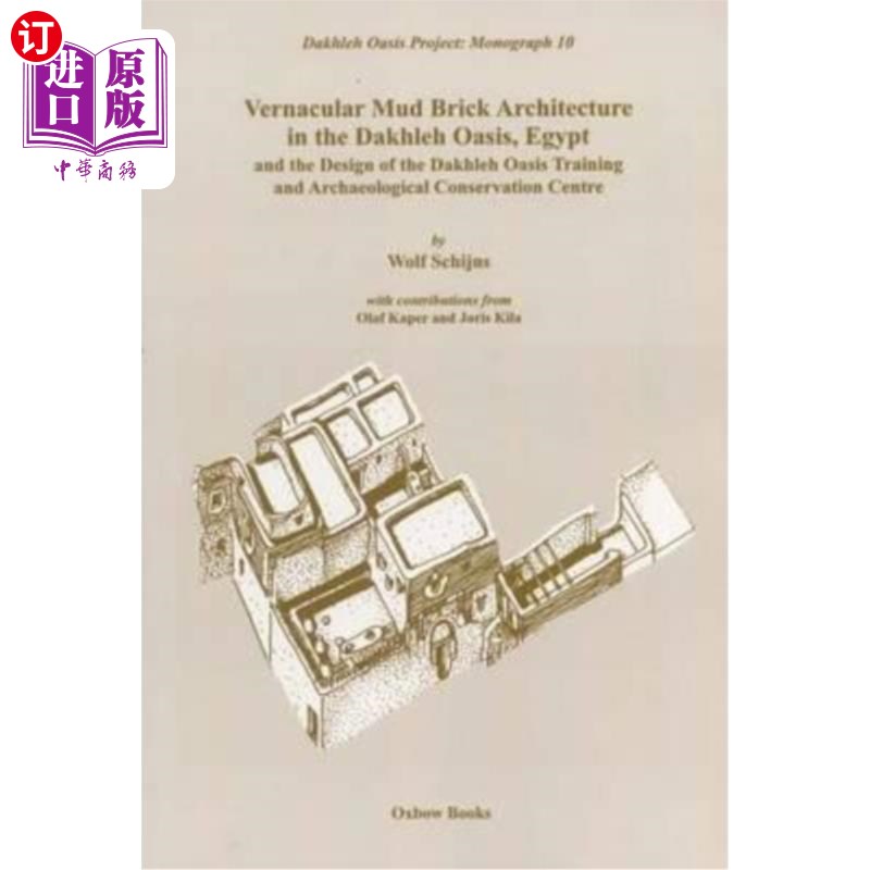 海外直订Vernacular Mudbrick Architecture in the Dakhleh Oasis, Egypt, and the 0design of 埃及Dakhleh绿