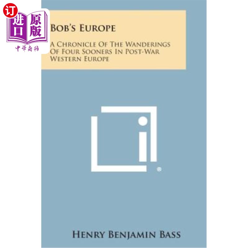 海外直订Bob's Europe: A Chronicle of the Wanderings of Four Sooners in Post-War Western  鲍勃的欧洲：战后西欧四人流浪记