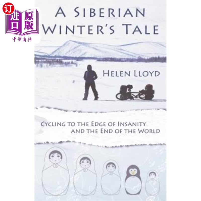 海外直订A Siberian Winter's Tale - Cycling to the Edge of Insanity and the End of the Wo 西伯利亚冬天的故事——骑自